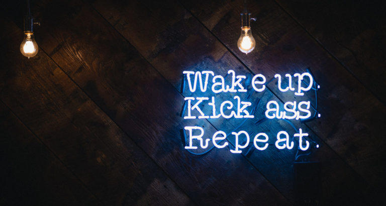 Wake Up Kick Ass Repeat